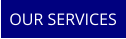OUR SERVICES