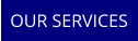 OUR SERVICES